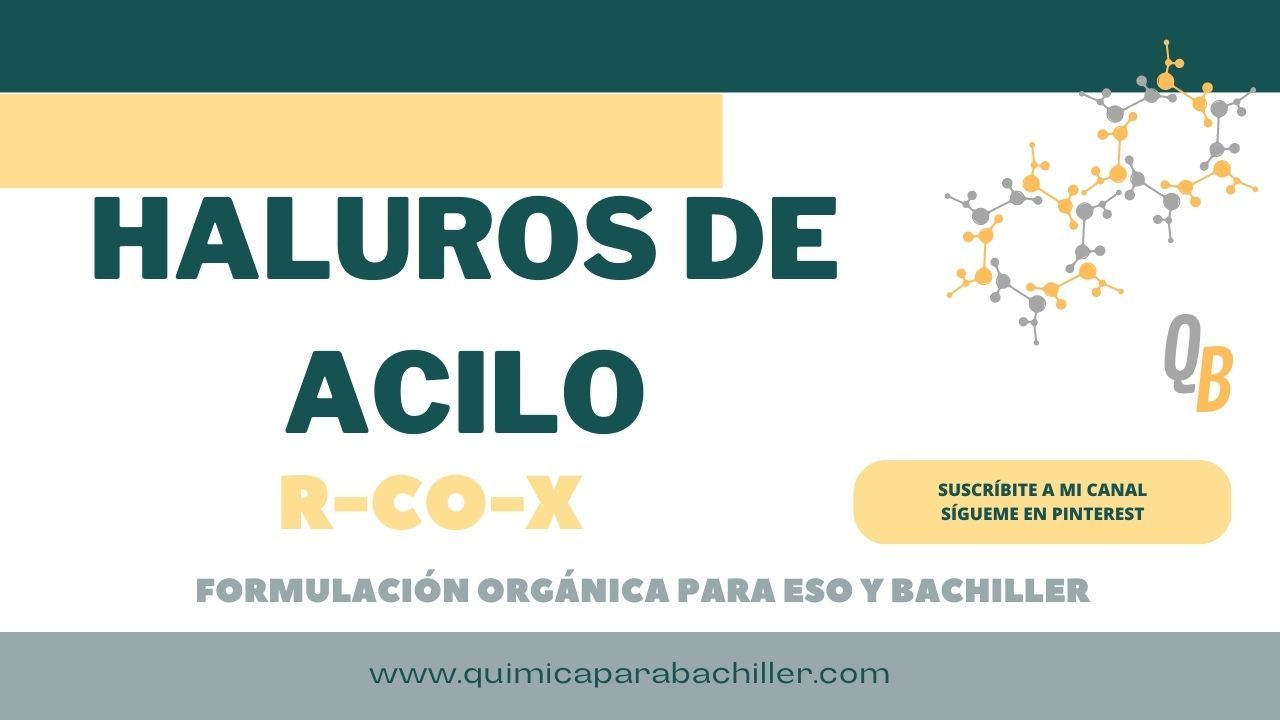 HALURO DE ACILO EN QUÍMICA PARA BACHILLER