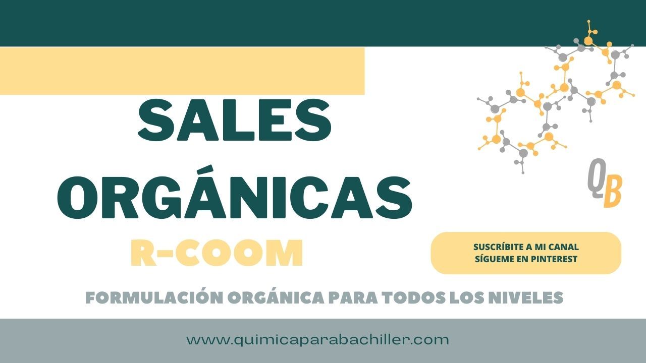 SALES ORGÁNICAS QUIMICA PARA BACHILLER